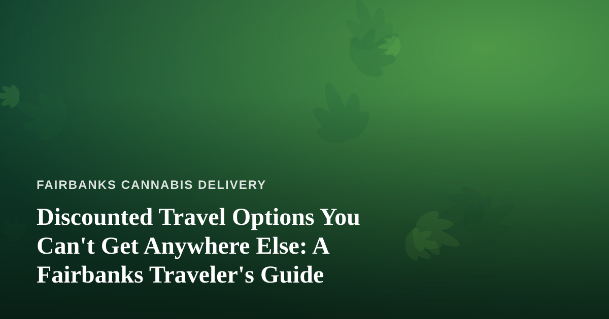 Discounted Travel Options You Can’t Get Anywhere Else: A Fairbanks Traveler’s Guide