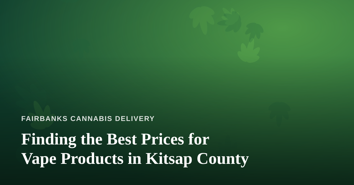 Finding the Best Prices for Vape Products in Kitsap County