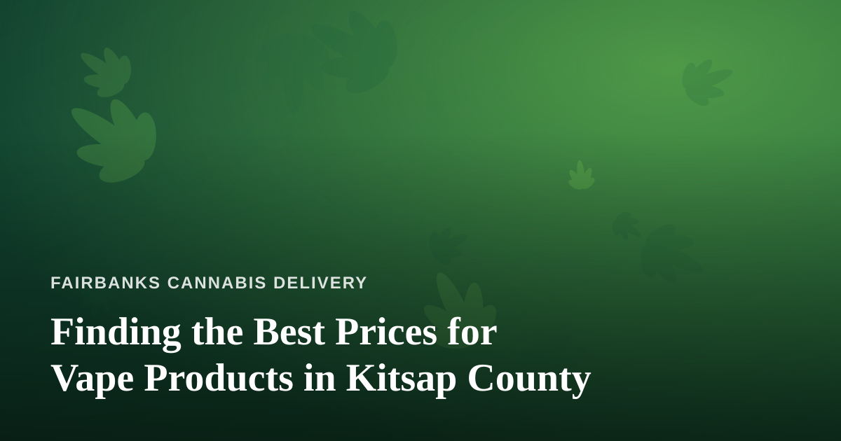 Finding the Best Prices for Vape Products in Kitsap County