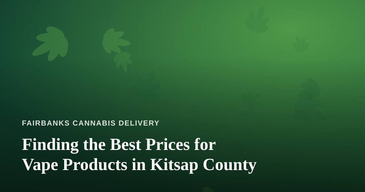 Finding the Best Prices for Vape Products in Kitsap County