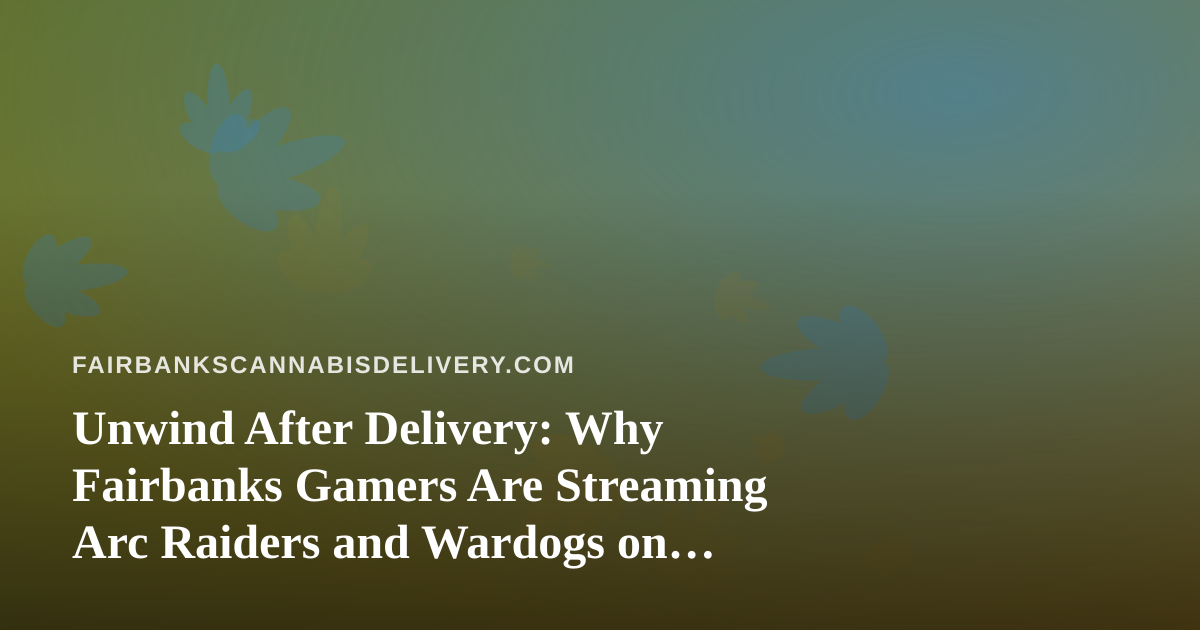 Unwind After Delivery: Why Fairbanks Gamers Are Streaming Arc Raiders and Wardogs on Twitch