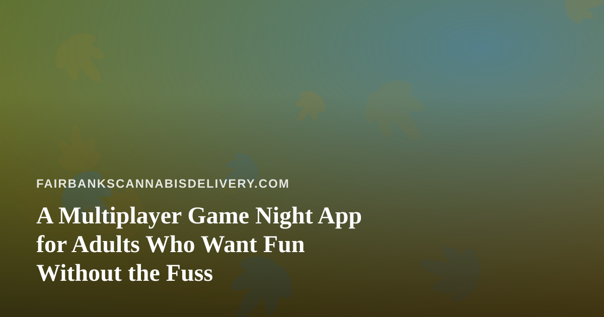 A Multiplayer Game Night App for Adults Who Want Fun Without the Fuss