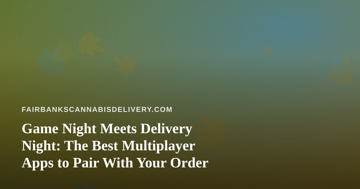 Game Night Meets Delivery Night: The Best Multiplayer Apps to Pair With Your Order